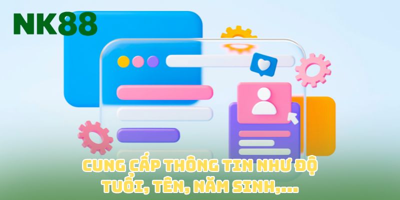 Cung cấp thông tin như độ tuổi, tên, năm sinh,...